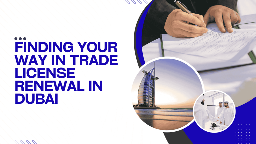 Trade license Renewal in Dubai.