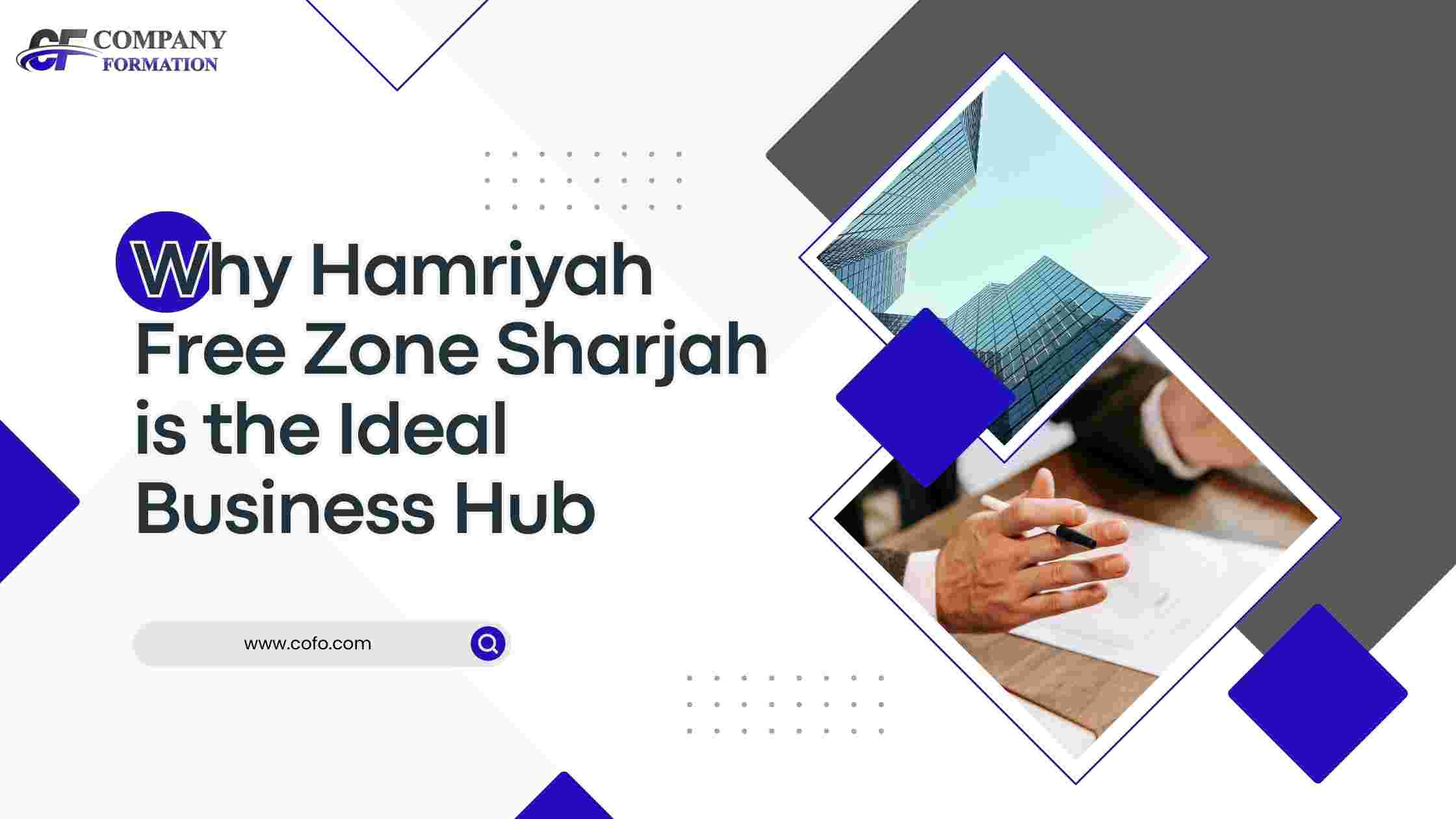 Why Hamriyah Free Zone Sharjah is the Ideal Business Hub