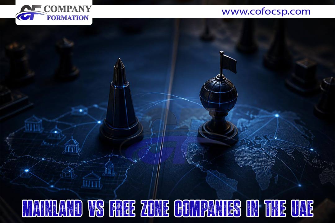 Mainland vs Free Zone Companies in the UAE.
