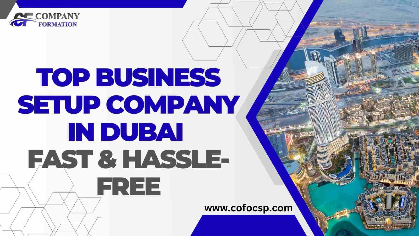 Business Setup Company in Dubai: Your Gateway to Success