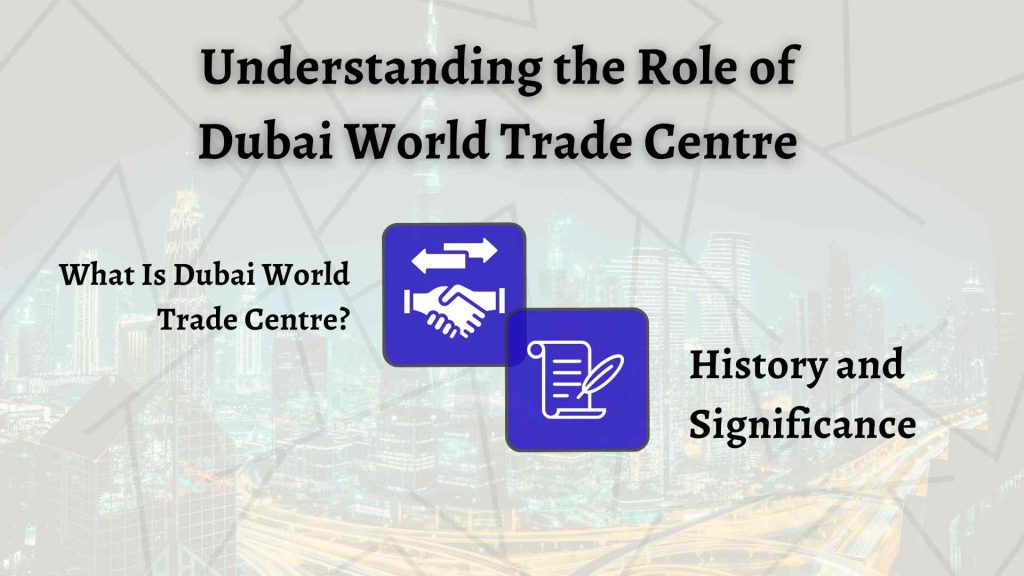 Understanding the Role of Dubai World Trade Centre