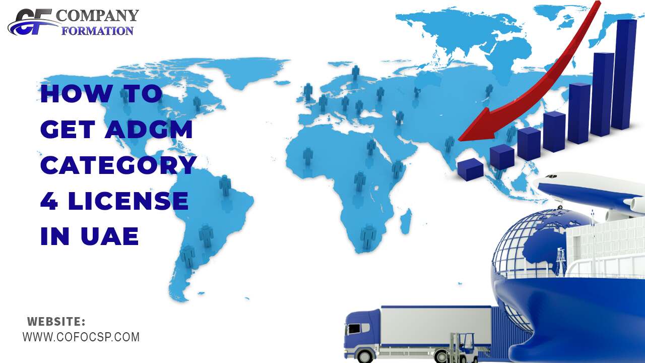 How to Get ADGM Category 4 License in UAE