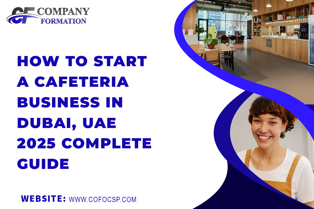 How to Start a Cafeteria Business in Dubai