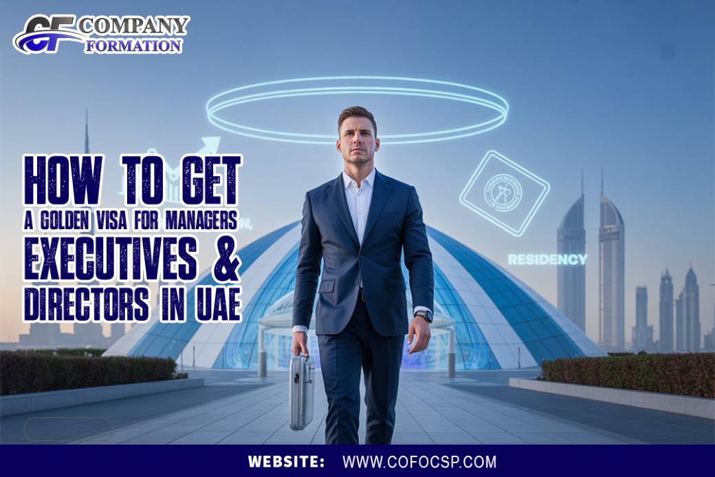 How To Get a Golden Visa for Managers, Executives & Directors in UAE