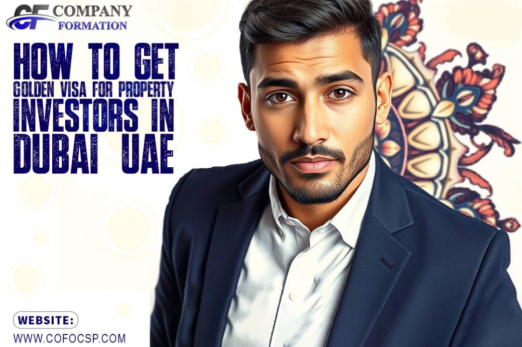 How to Get Golden Visa For Property Investors in Dubai, UAE