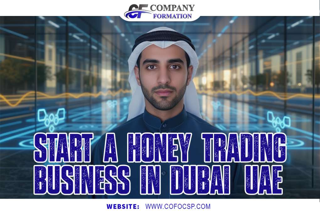 Start a Honey Trading Business in Dubai, UAE