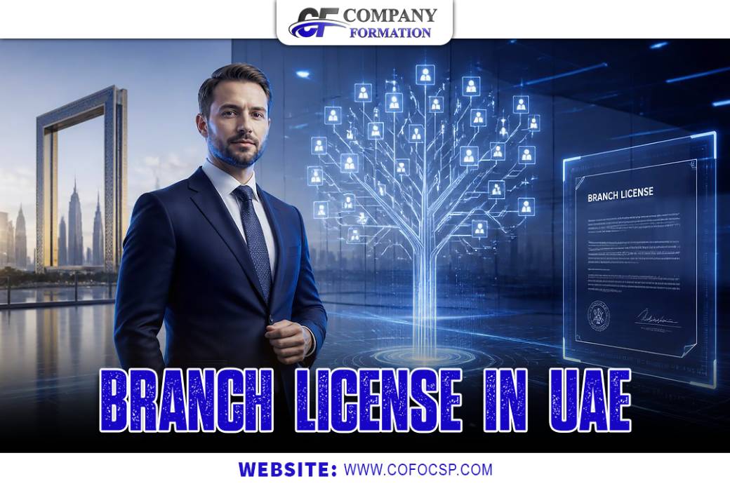 Branch License in UAE Complete Guide