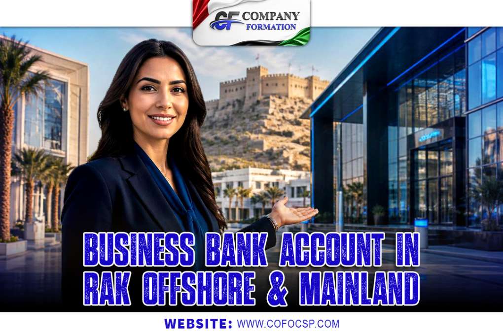 Complete Guide to Opening a Business Bank Account in RAK Offshore & Mainland